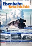 Eisenbahn Geschichte Heft 97 (Dezember 2019/Januar 2020): Versuch und Irrtum: Moderne Dampfloks beim LVA / Besitzerwechsel: Benzol-Triebwagen der KBE / 'Franzosen' in Würzburg: Leihloks im Zweiten Weltkrieg