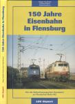 150 Jahre Eisenbahn in Flensburg. Von der Südschleswigschen Eisenbahn zur Deutschen Bahn AG