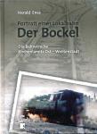 Der Bockel. Portrait einer Lokalbahn. Die Bahnstrecke Kirchenlamitz Ost - Weißenstadt