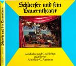 Schliersee und sein Bauerntheater. Geschichte und Geschichten zum hundertjährigen Bestehen