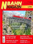 NBahn Magazin Heft 6/2014 November/Dezember: Schloßbachbrücke als Segment gebaut u.a.