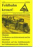 Feldbahn kreuzt! Aktuelles und Museales von der Feldbahn Ausgabe Nr. 11 (6. Jahrgang): Torfbahnen am Küstenkanal und im Saterland / Rückblick auf das Jubiläumsjahr im Feldbahnmuseum Hildesheim