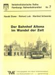 Der Bahnhof Altona im Wandel der Zeit
