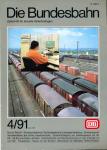 Die Bundesbahn. Zeitschrift für aktuelle Verkehrsfragen Heft 4/91 (April 1991)