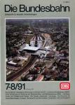 Die Bundesbahn. Zeitschrift für aktuelle Verkehrsfragen Heft 7-8/91 (Juli/August 1991)